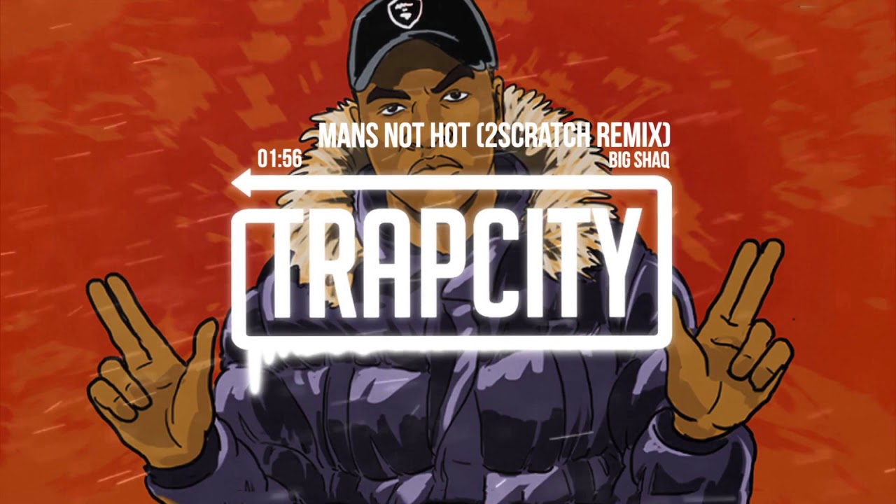 π₯ BIG SHAQ - MANS NOT HOT (2Scratch Trap Remix) | Ultimate Trap Vibes