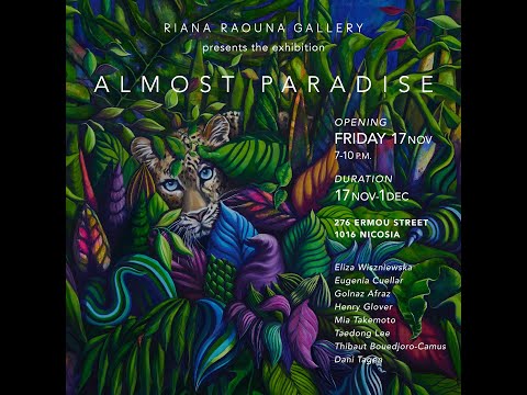 Group Exhibition "ALMOST PARADISE" with 8 International Artists, opens its doors in Nicosia.