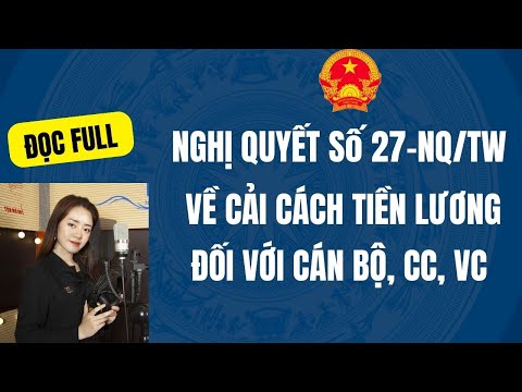 NGHỊ QUYẾT Số 27-NQ/TW VỀ CẢI CÁCH TIỀN LƯƠNG ĐỐI VỚI CÁN BỘ, CÔNG CHỨC, VIÊN CHỨC