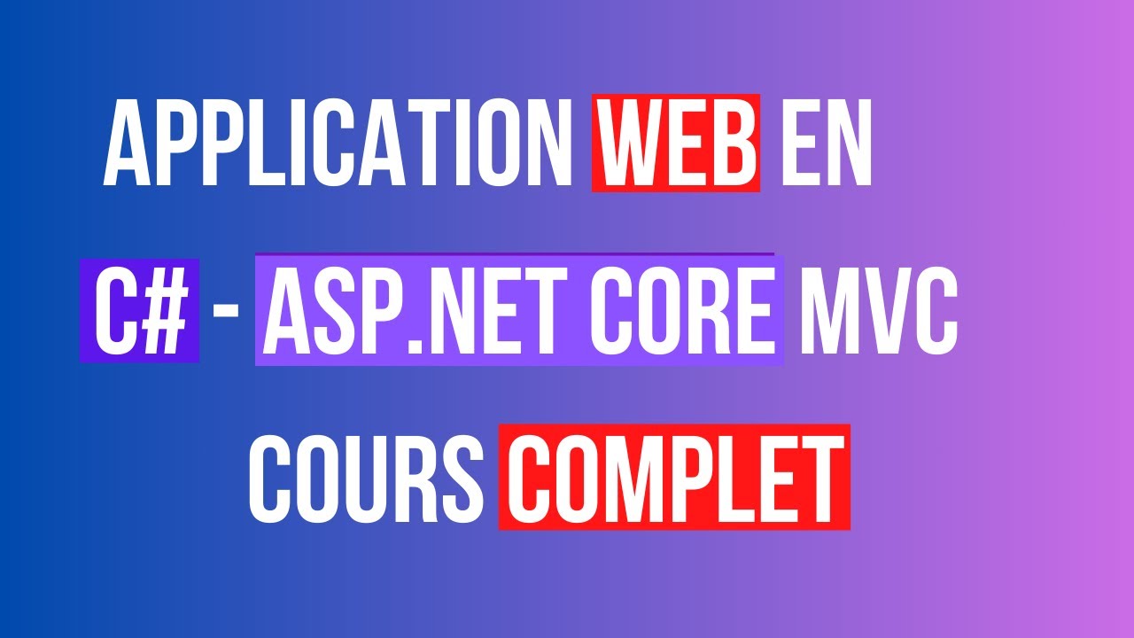 Web App avec ASP.NET Core MVC | Cours Complet 3h+