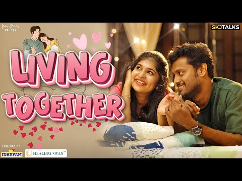 Living Together | Unmarried Couple | Your Stories EP-258 | SKJ Talks | Short film