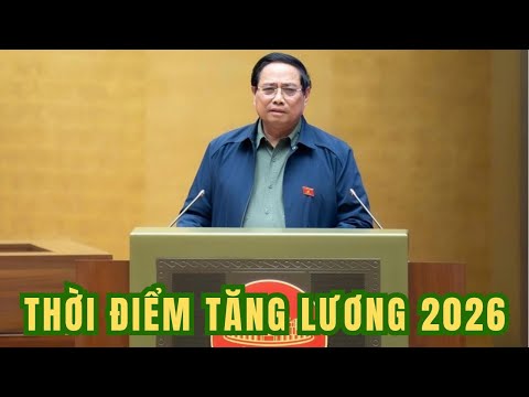Thủ tướng nói về kế hoạch TĂNG LƯƠNG cho năm 2026