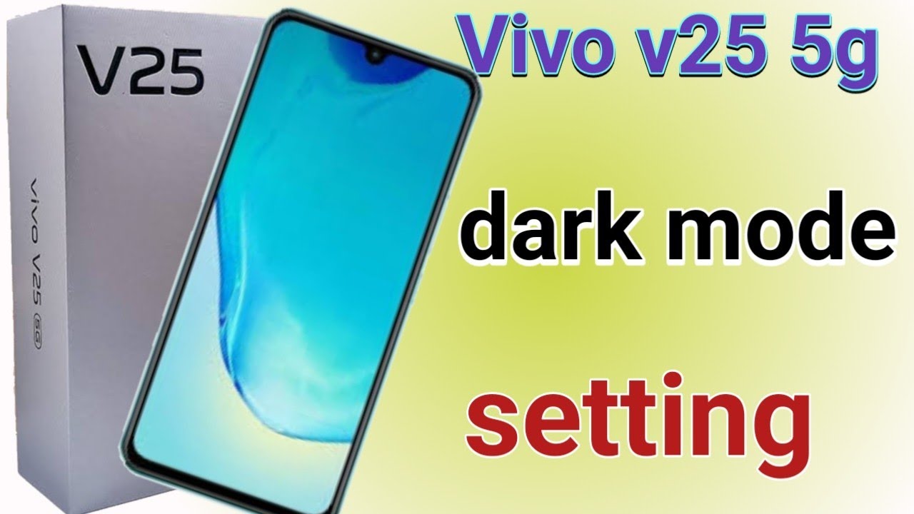 Vivo V25 5G Dark Mode Enable Guide π