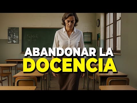 ¿Por qué cada vez más MAESTROS ABANDONAN LA DOCENCIA?