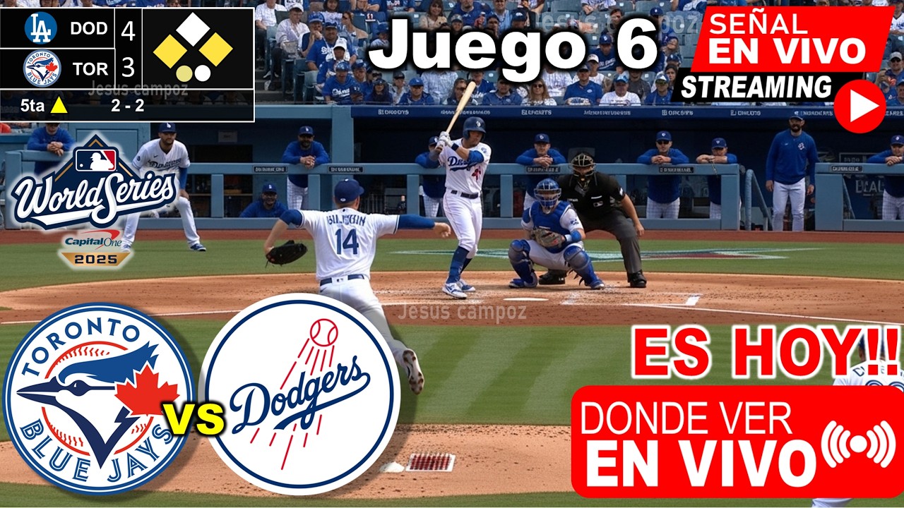 ¡No te Pierdas el Juego 6 de la Serie Mundial 2025: Dodgers vs Blue Jays en Vivo ⚾️
