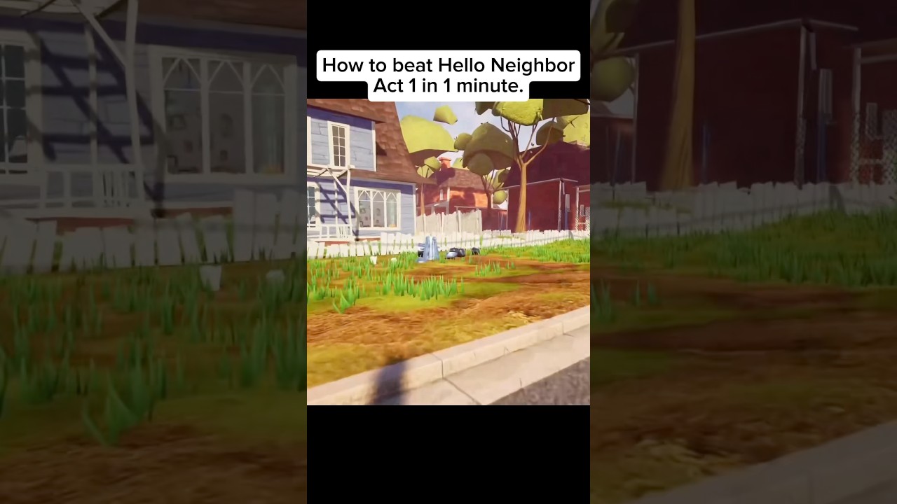 Beat Hello Neighbor Act 1 in 60 Seconds! ⏱️