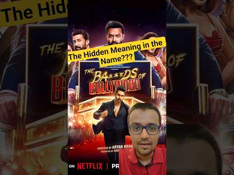 The Bads of Bollywood - Hidden Meaning in the Name - Spoilers Ahead #netflix #aryankhan