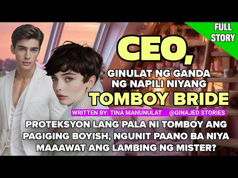CEO, NANGHILA NG TOMBOY PARA GAWING BRIDE. LAKING GULAT, NAPAKAGANDA PALA NG BABAE AT