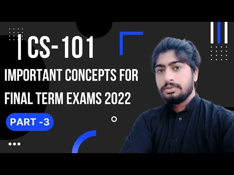 CS 101 Important concepts for  final term exams 2022 part 3
