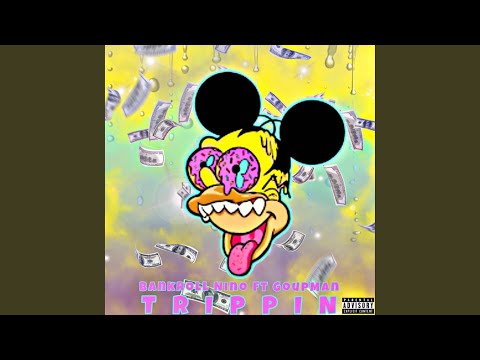 Trippin' (feat. GoupMan)