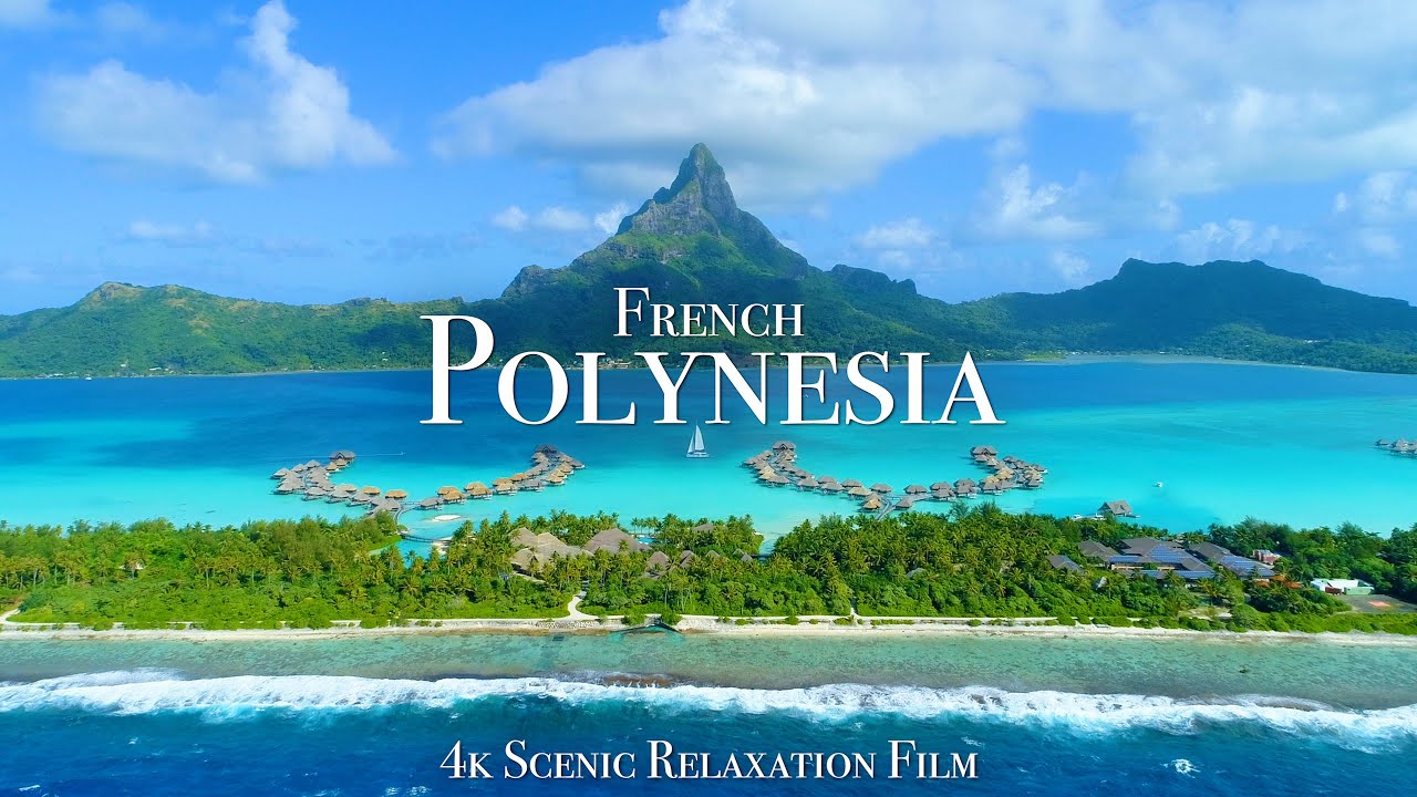 French Polynesia 4K Relaxation Film 🌴
