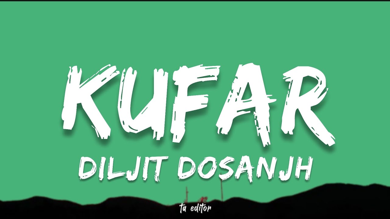 Kufar - Diljit Dosanjh | Official Lyrics & Music Video 🎶