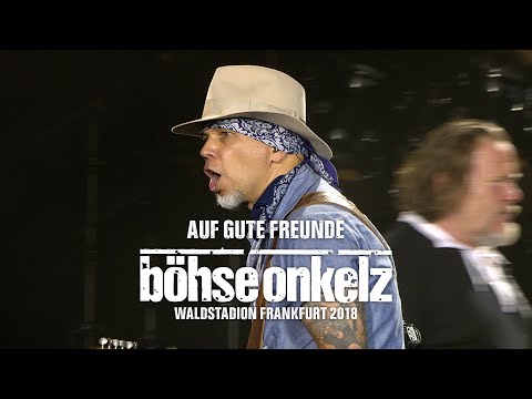 Böhse Onkelz - Auf gute Freunde (Waldstadion Frankfurt 2018)