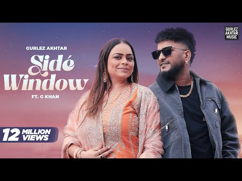 Side Window : Gurlez Akhtar Ft G Khan (HD Video) New Punjabi Song 2025 | Latest Punjabi Songs 2025