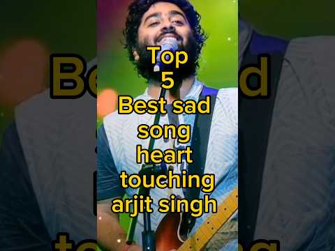 Top 5 best sad song Heart touching Iconic Songs Of Arijit Singh | arijit singh songs