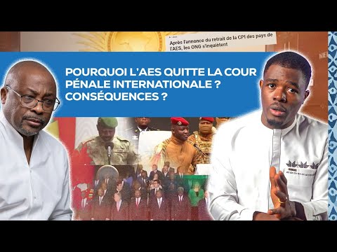 Pourquoi l'AES quitte la Cour Pénale Internationale ? Conséquences ?