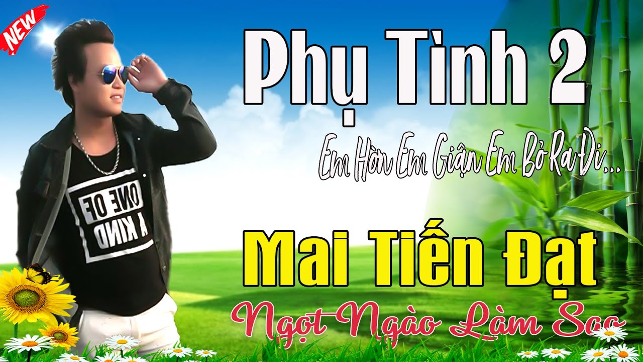 Phụ Tình, Em Hờn Em Giận Em Bỏ Ra Đi - Mai Tiến Đạt | LK Nhạc Rumba Mới Xuất Bản