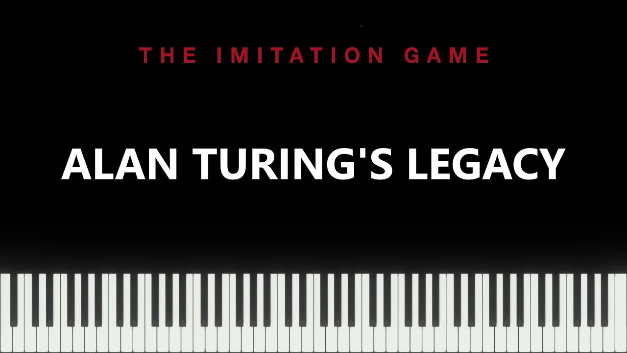 Play 'Alan Turing's Legacy' from The Imitation Game 🎹 - Piano Sheet Music