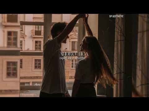 Andro Nca (sped up + reverb)