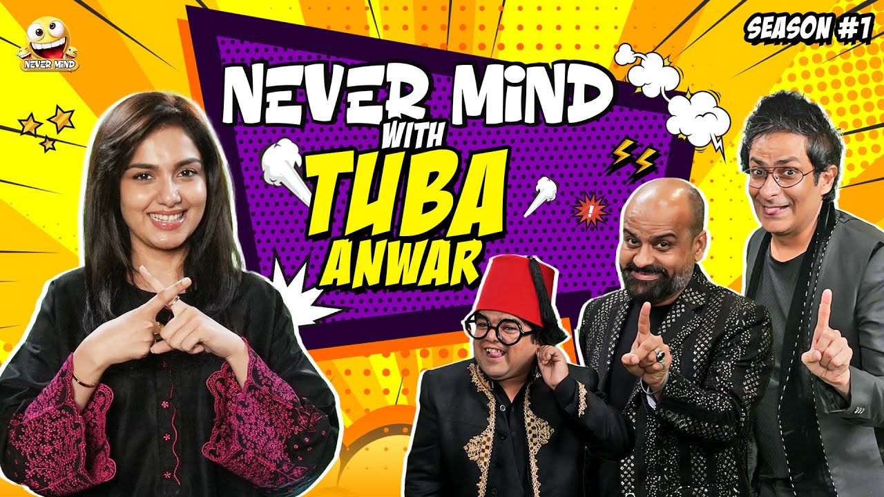 Nevermind Ep.8 | Tuba Anwar, Barkat & Friends 😂
