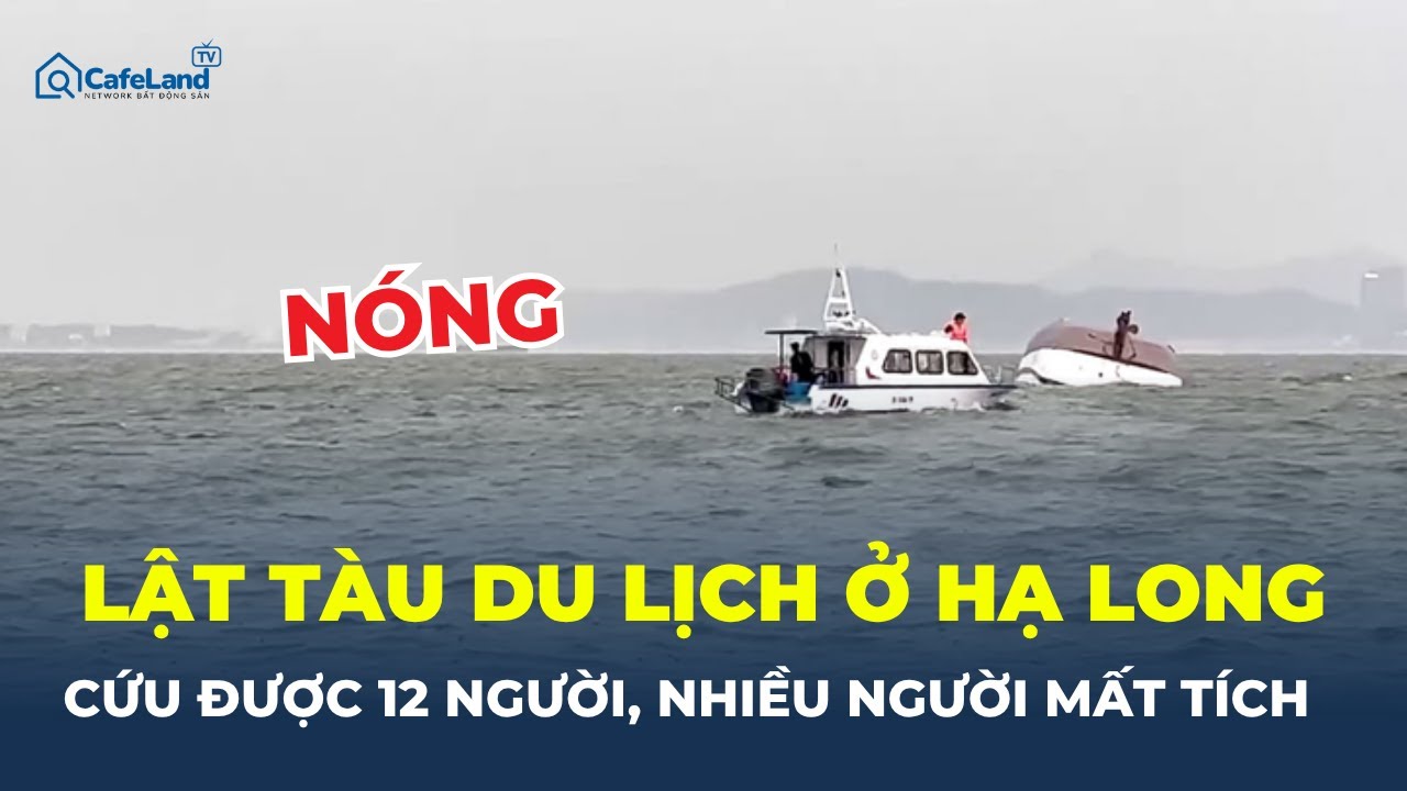 Cập nhật mới nhất: 12 người được cứu sau vụ lật tàu trên Vịnh Hạ Long 🚤