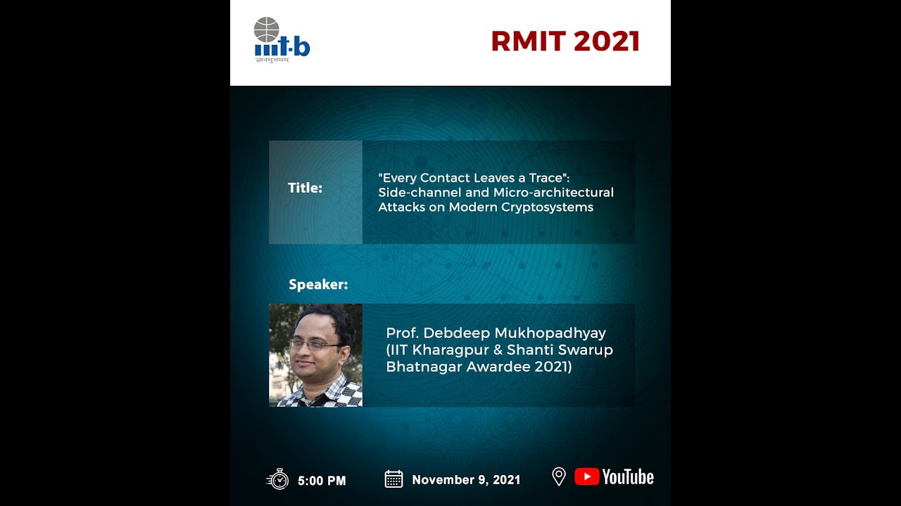 Exploring Side-Channel Attacks on Modern Cryptosystems by Prof. Debdeep Mukhopadhyay 🔍