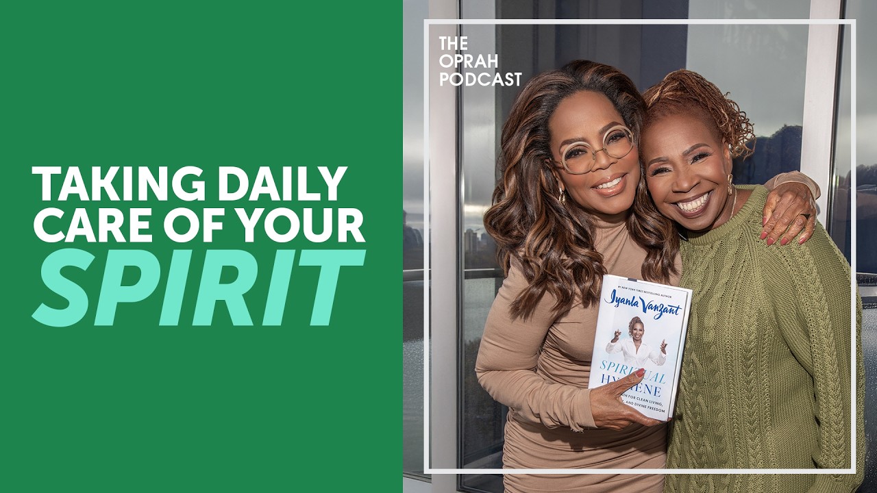 Oprah & Iyanla Vanzant on Spiritual Hygiene ✨