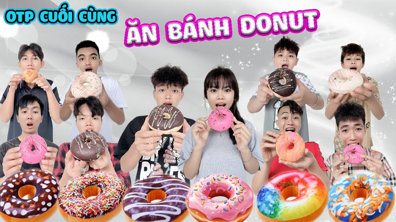OTP Cuối Cùng: Ngưng Ăn Bánh Donut 🍩
