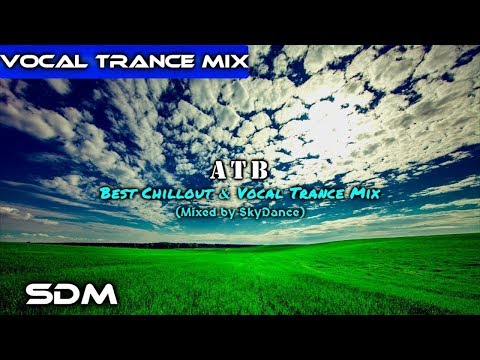 ATB - Best Melodic & Vocal Trance Mix 2018 (Mixed by SkyDance)