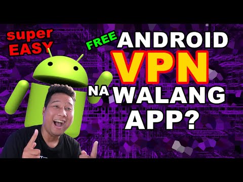 Gamitin ang Built-in VPN ng Android 📱