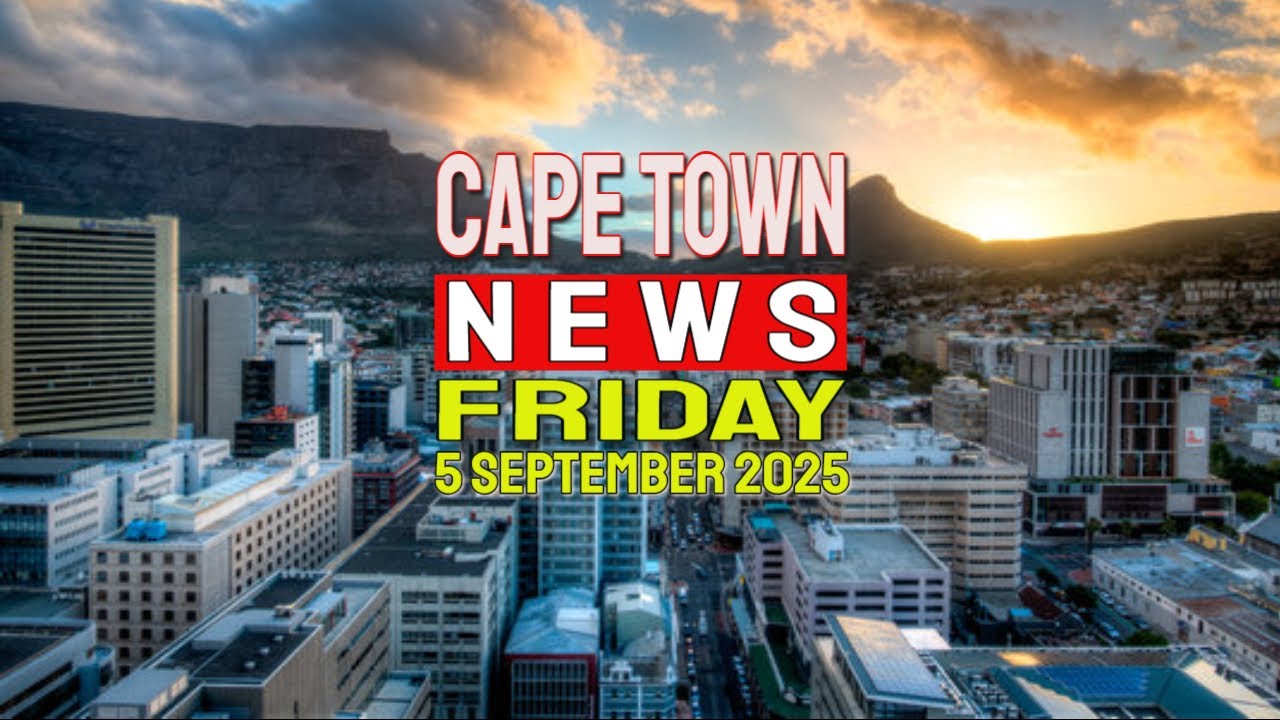Cape Town News | Sept 5, 2025 β Western Cape Headlines π°