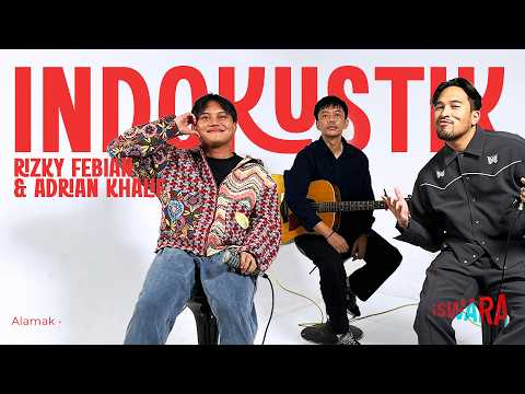 #INDOKUSTIK | Rizky Febian & Adrian Khalif - Alamak