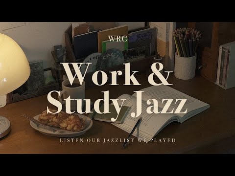Work & Study Jazz Playlist 🎶 | No Ads