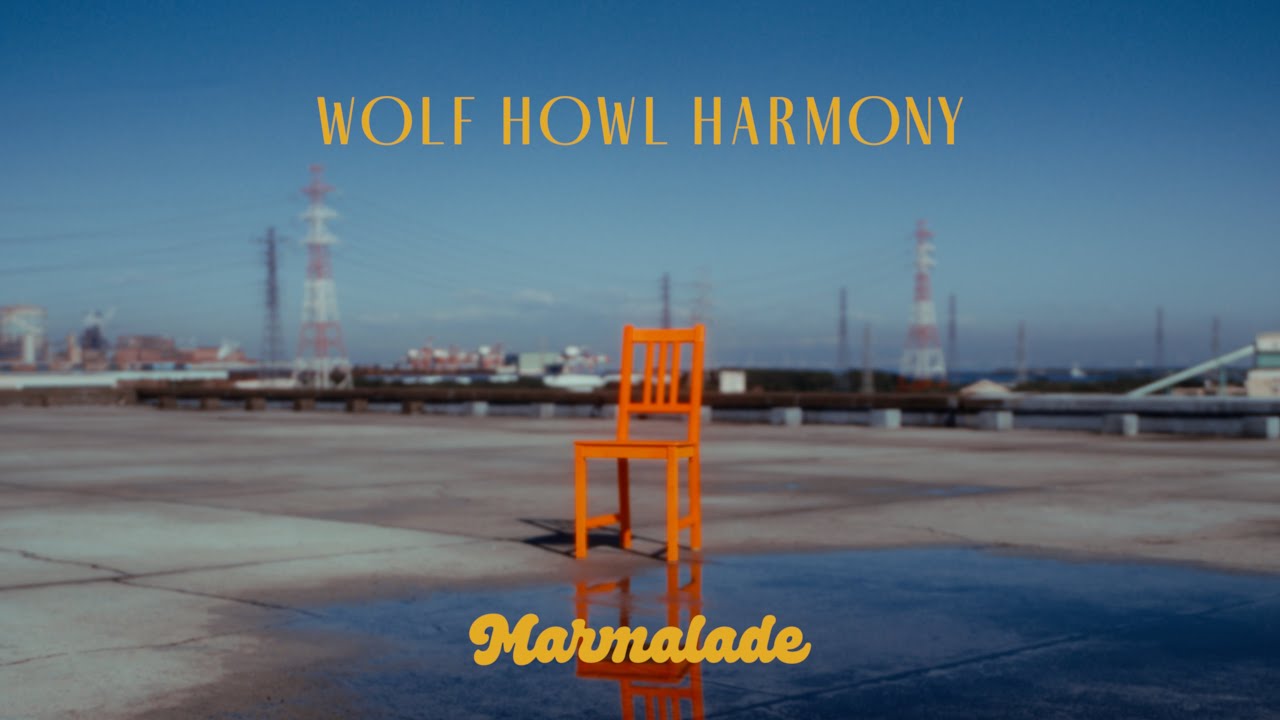 Wolf Howl Harmony - Marmalade Music Video