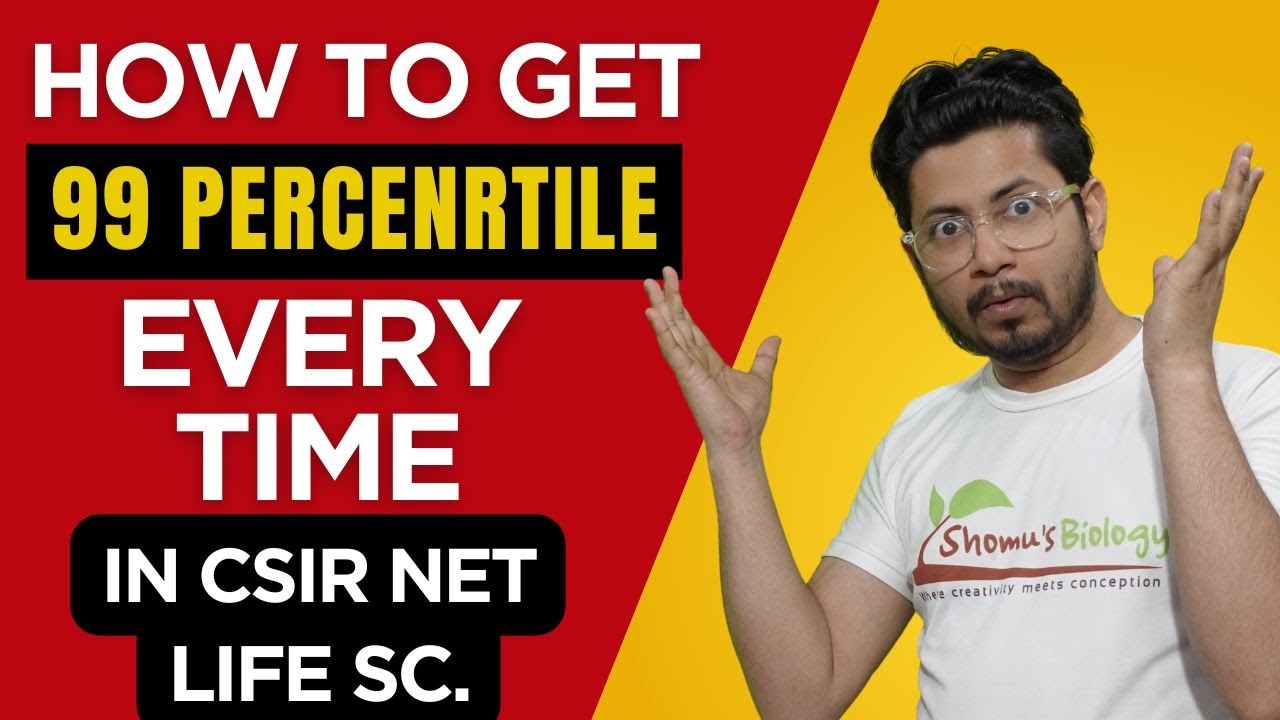 Achieve 99 Percentile in CSIR NET Life Science 🎯