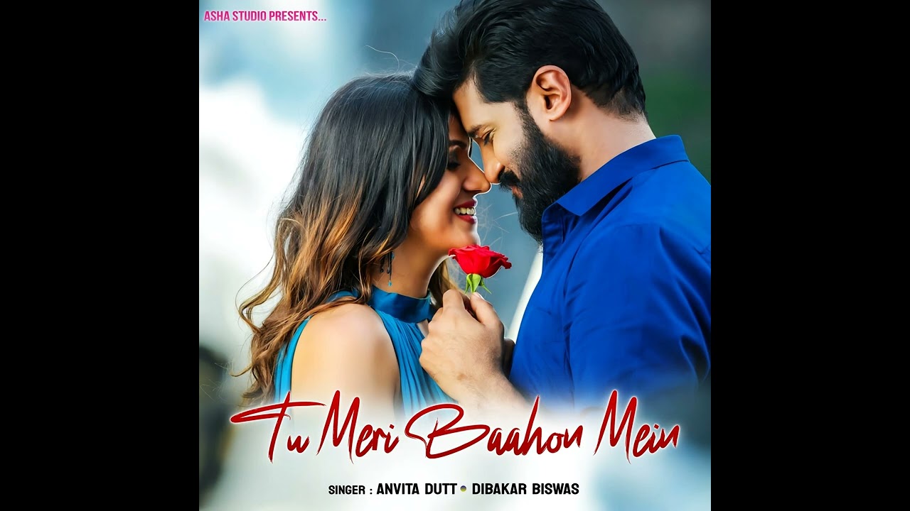 Tu Meri Baahon Mein ❤️ - Anvita Dutt's Romantic Song