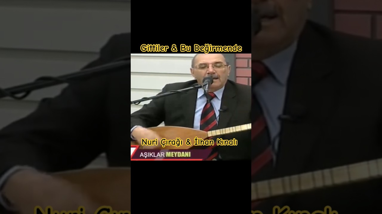 Gittiler & Bu Değirmende - Nuri Çırağı & İlhan Kınalı Şarkısı 🎶