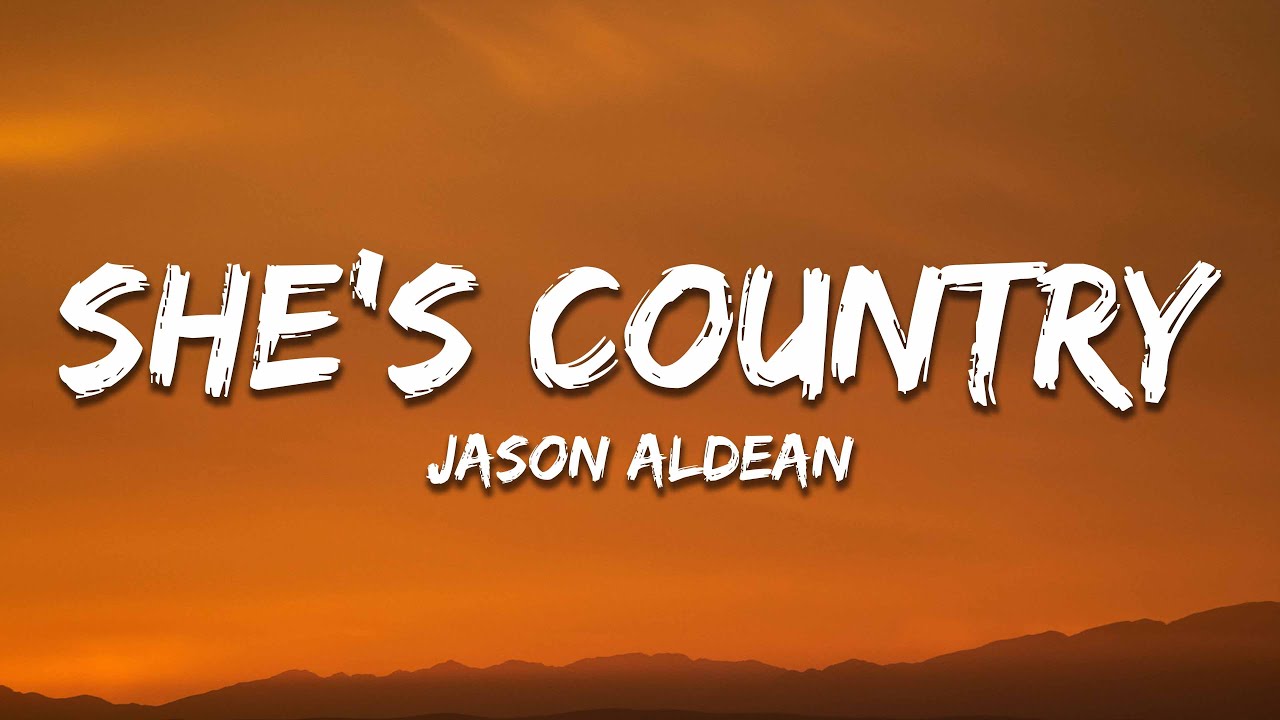 Jason Aldean - She's Country Lyrics 🎶