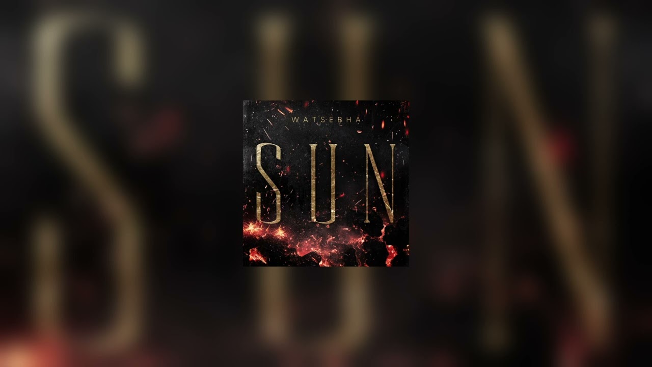 Watsebha - Sun (Official Audio)