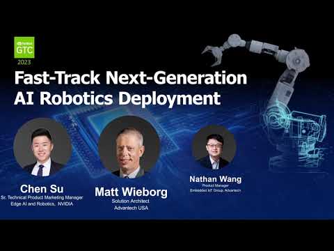 NVIDIA GTC 2023-Fast-Track Next-Generation AI Robotics Deployment