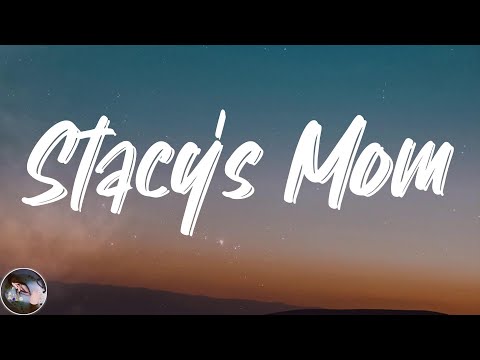 Fountains of Wayne - Stacy's Mom (Lyrics)