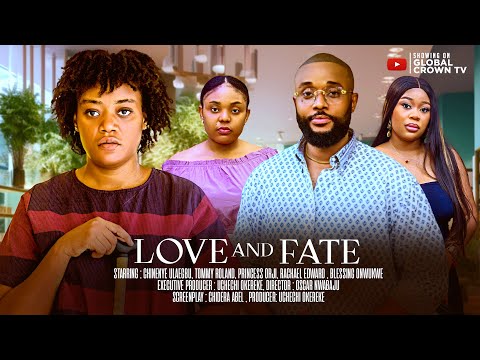 LOVE AND FATE - Nigerian Movies 2025 latest full movies - Chinenye Ulaegbu - Tommy Roland - princess