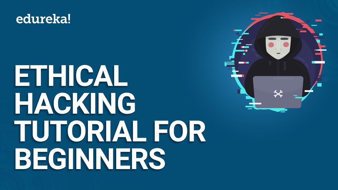 Beginner's Guide to Ethical Hacking | Cybersecurity Training by Edureka 🔐