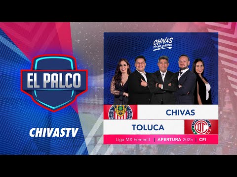 Chivas Femenil vs Toluca | EL PALCO | Cuartos de Final Ida Apertura 2025 | Liga MX