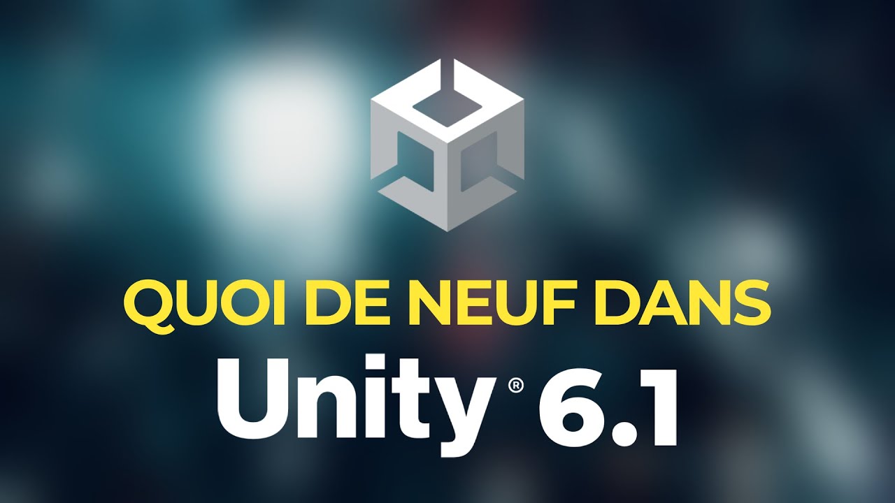 Unity 6.1 Disponible : Nouvelles Fonctionnalités 🚀