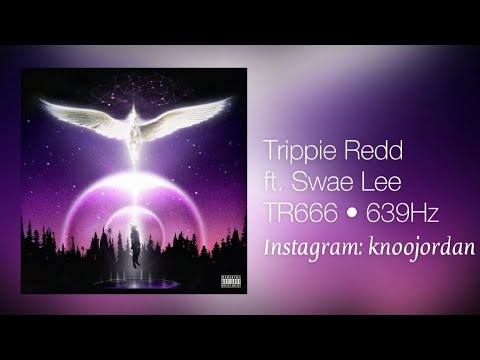 (639Hz) Trippie Redd - TR666 ft. Swae Lee | Vibe & Peace