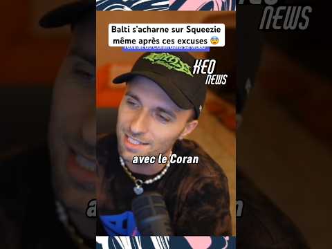 SQUEEZIE S’EXCUSE POUR LE CORAN MAIS BALTI CONTINUE.. 😨 (pour le buzz ?) #shorts #squeezie #drama