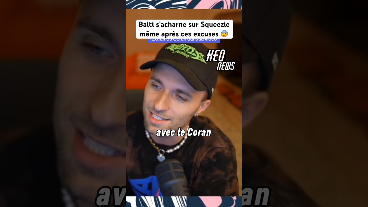 Squeezie s'excuse pour le Coran, Balti continue 😨