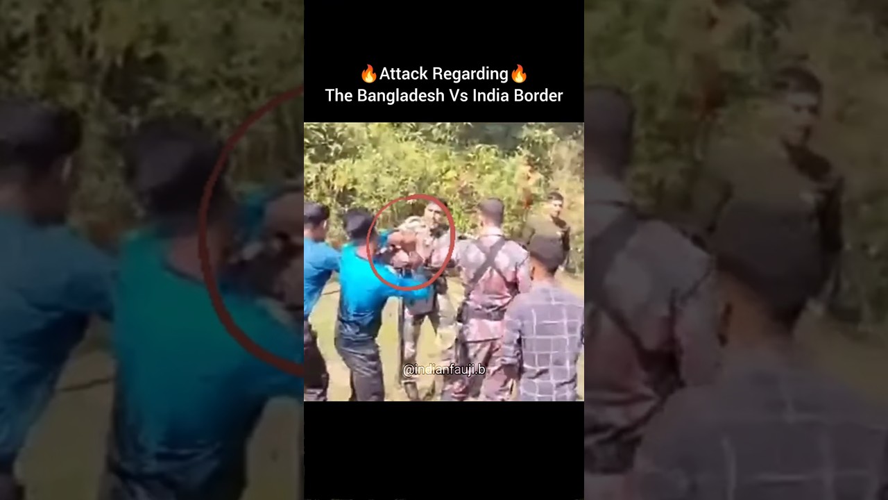 Bangladesh BGB vs India BSF Border Clash🔥