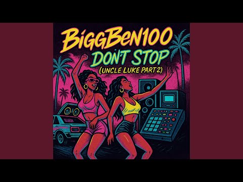 Don’t Stop (Uncle Luke Part 2)